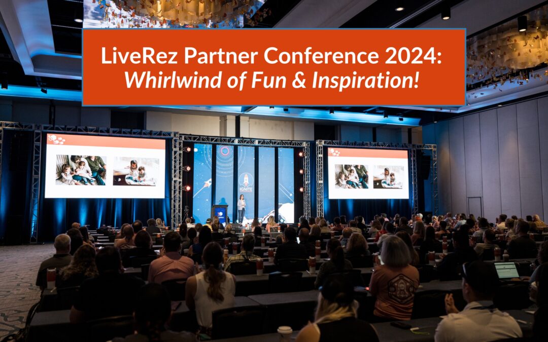 LiveRez Partner Conference 2024: A Whirlwind of Fun and Inspiration!